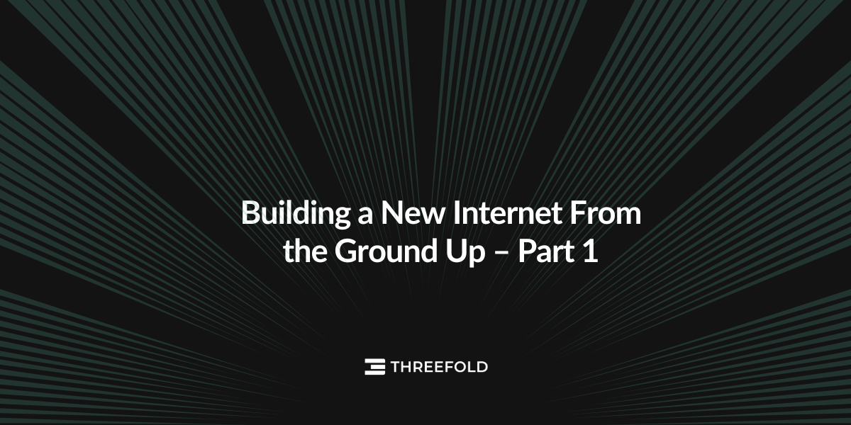 Building a New Internet From the Ground Up – Part 1: IntroductionPicture