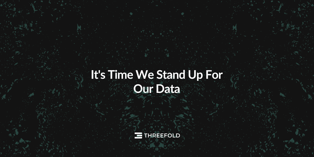 It's Time We Stand Up For Our DataPicture