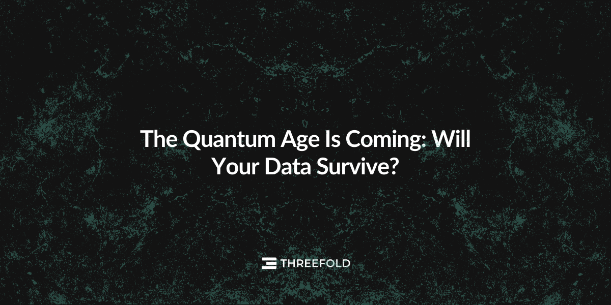 The Quantum Age Is Coming: Will Your Data Survive? Picture