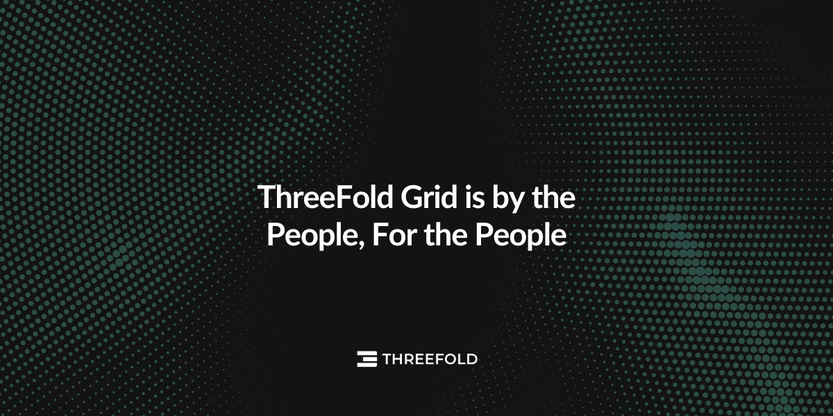 The ThreeFold Grid is by the People, For the PeoplePicture