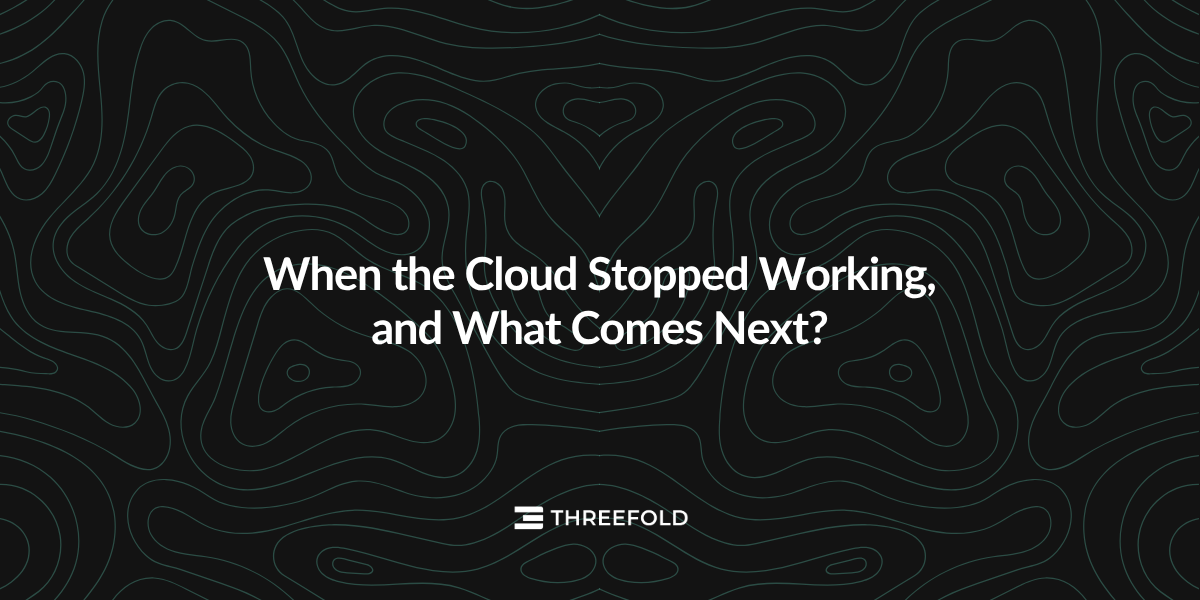 When the Cloud Stopped Working, and What Comes Next Picture