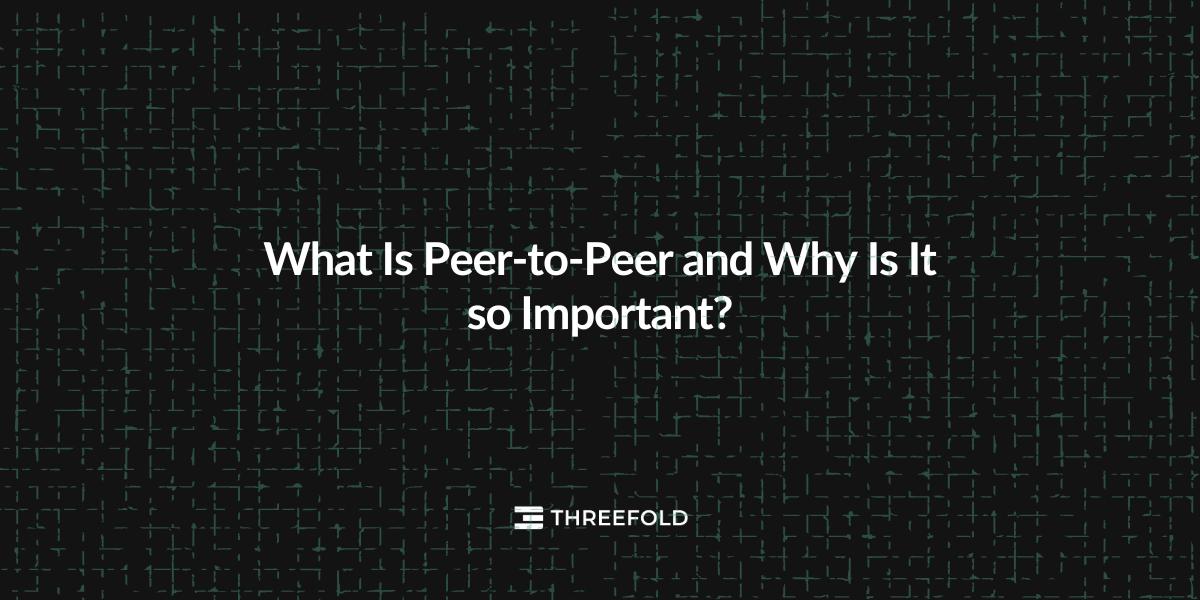 What Is Peer-to-Peer and Why Is It so Important?Picture